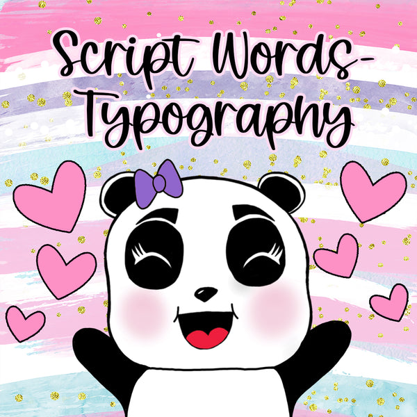 Script Words/ Typography