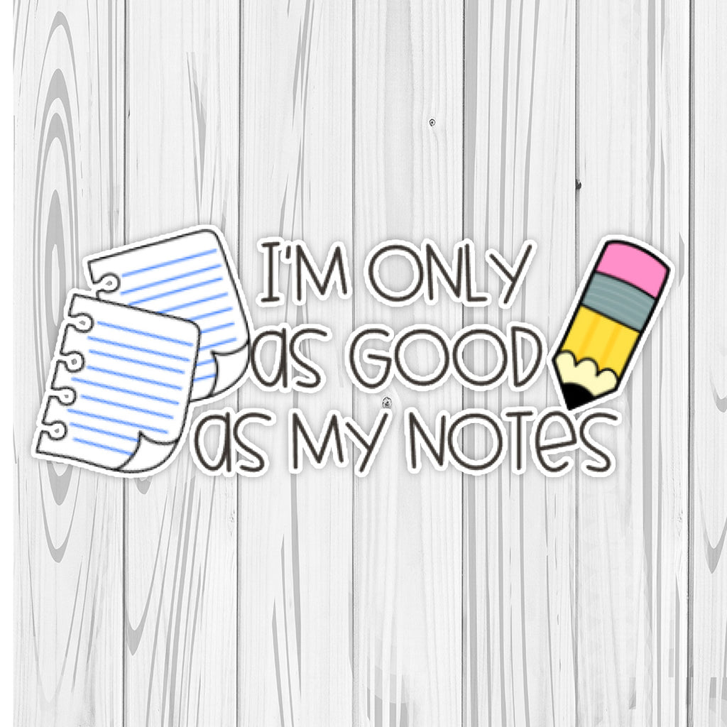Die Cut | Only Good As Notes