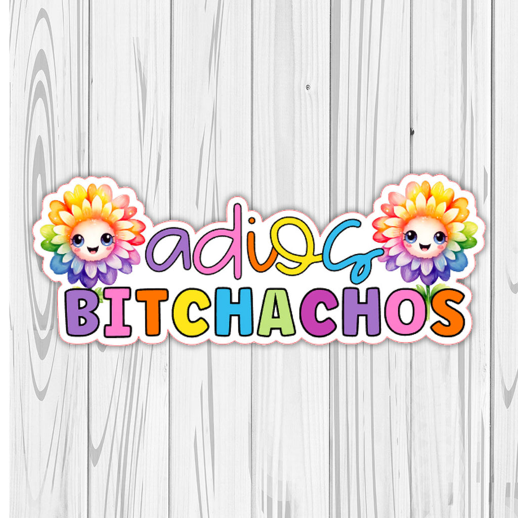 Die Cut | Adios B!tchachos