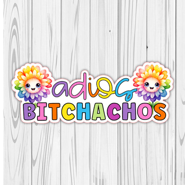 Die Cut | Adios B!tchachos