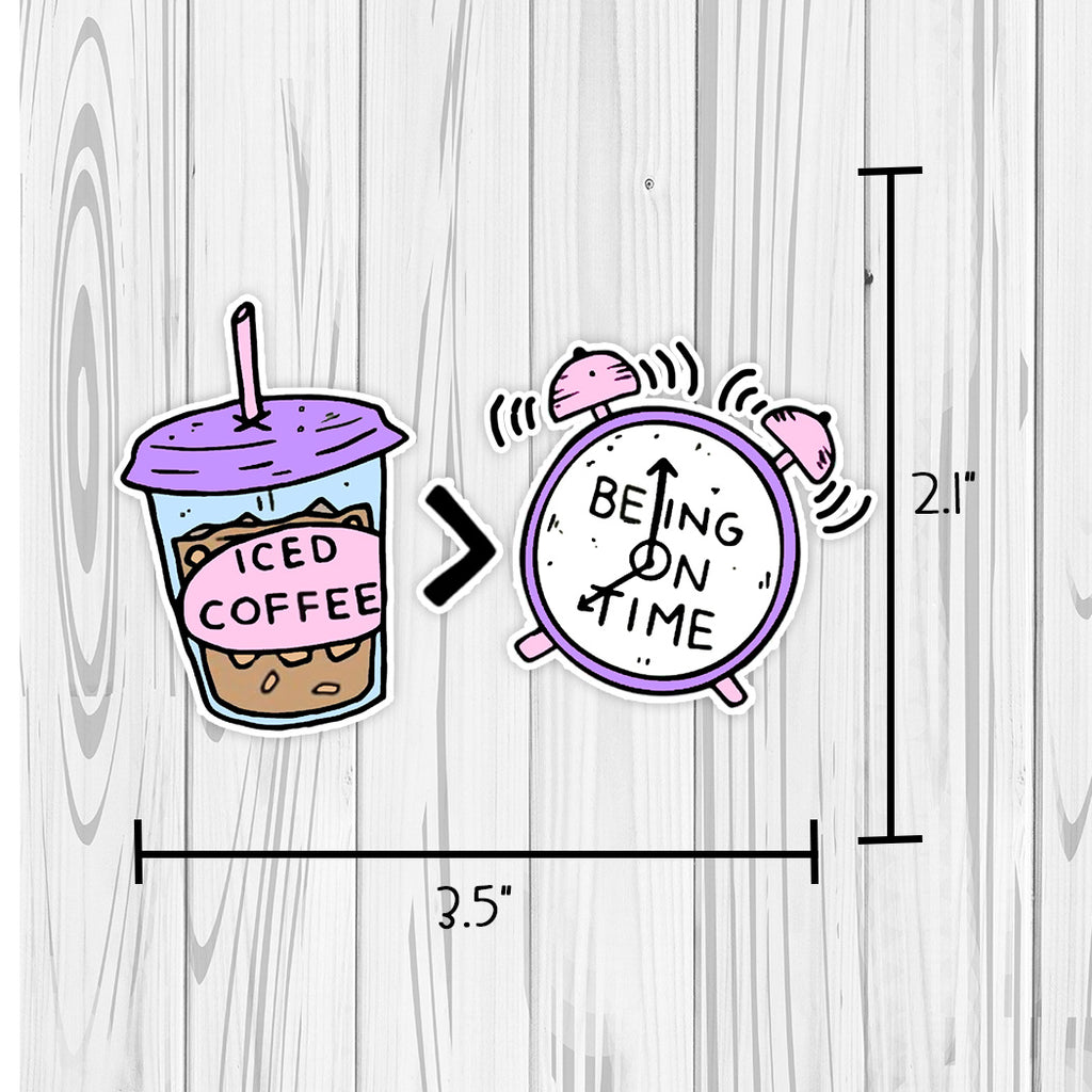 Iced Coffee over Being on Time | Die Cut