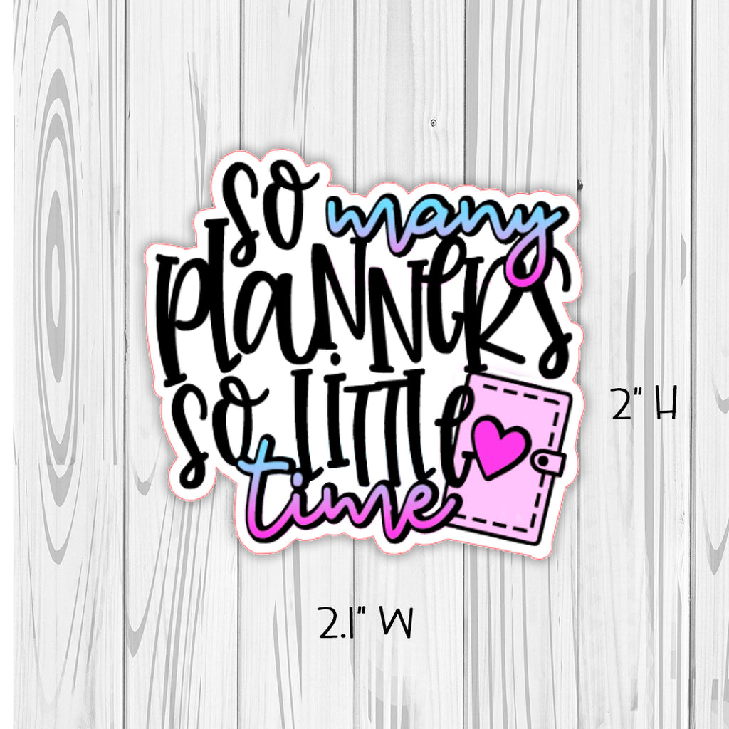 So Many Planners So Little Time | Die Cut